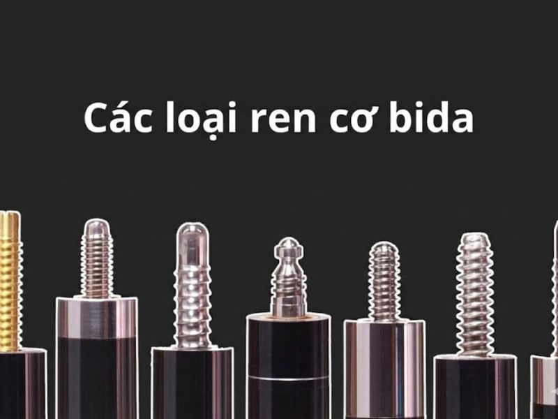 Các loại ren (khớp nối) cơ bida phổ biến hiện nay